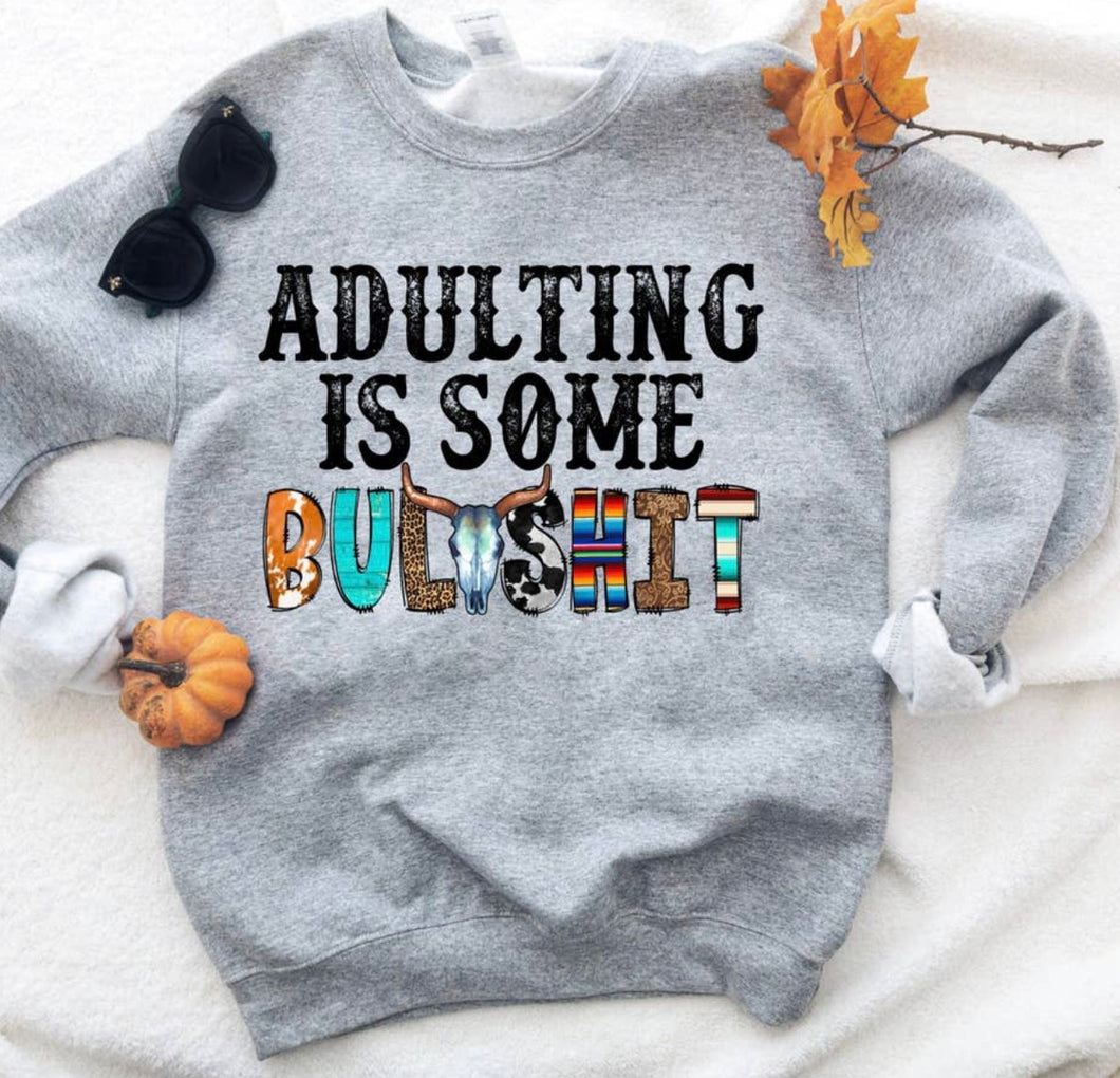 Adulting is BS Sweatshirt