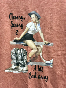 Classy, Sassy, & A Bit Bad Assy Womens Tee